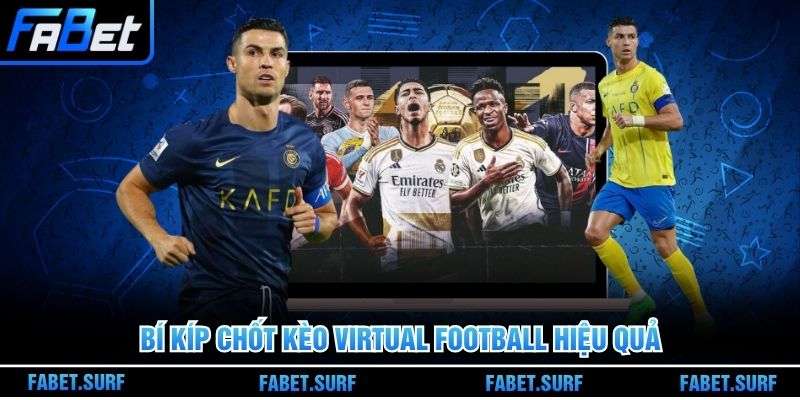Bí kíp chốt kèo Virtual Football hiệu quả