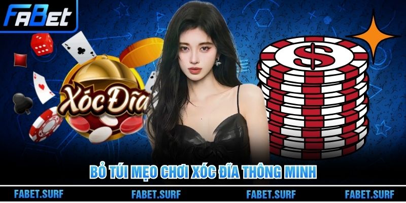 “Bỏ túi” mẹo chơi xóc đĩa thông minh