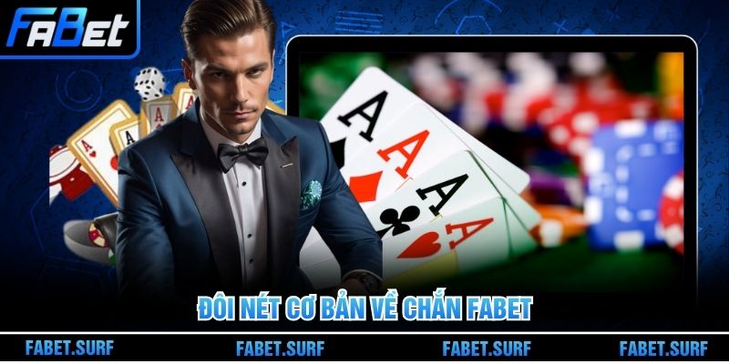 Đôi nét cơ bản về Chắn Fabet