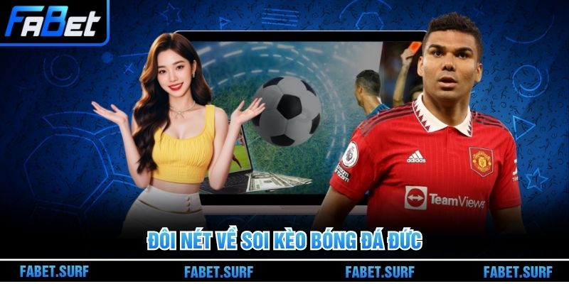 Đôi nét về soi kèo bóng đá Đức