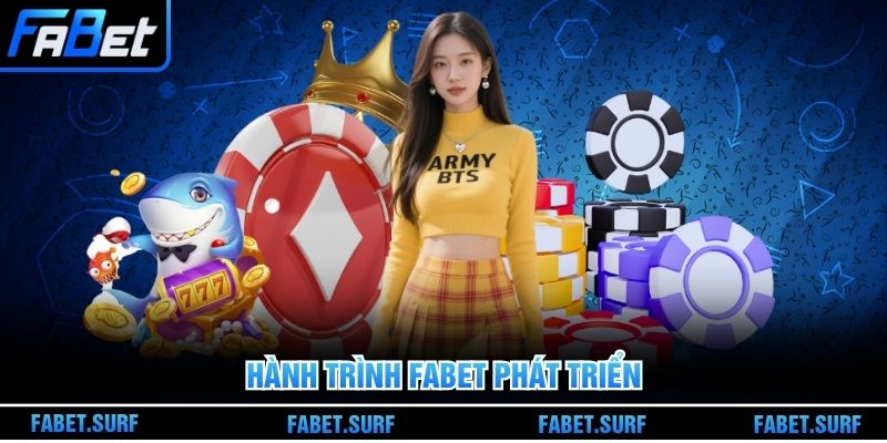 Hành trình Fabet phát triển