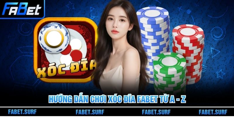 Hướng dẫn chơi xóc đĩa Fabet từ A - Z