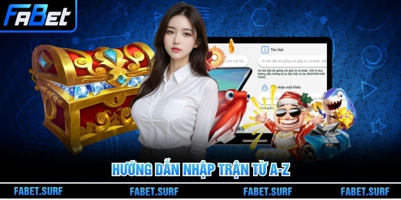 Hướng dẫn nhập trận từ A-Z