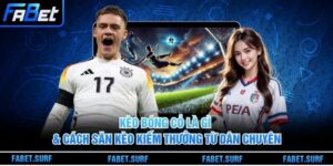 Kèo Bóng Cỏ Là Gì & Cách Săn Kèo Kiếm Thưởng Từ Dân Chuyên