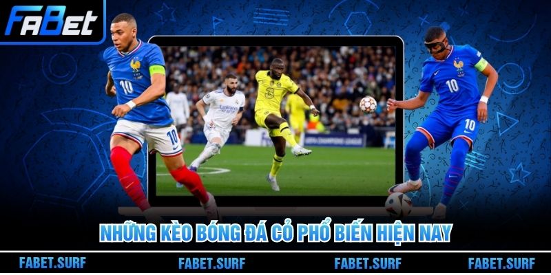 Những kèo bóng đá cỏ phổ biến hiện nay