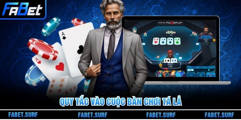 Quy tắc vào cuộc bàn chơi Tá Lả