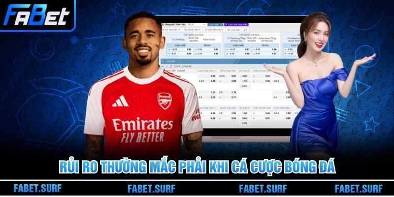 Rủi ro thường mắc phải khi cá cược bóng đá